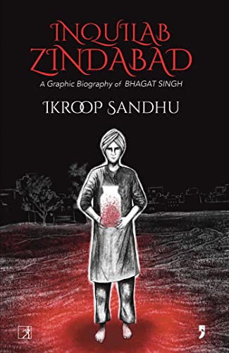 INQUILAB ZINDABAD a graphic biography