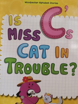 IS MISS C 'S CAT IN TROUBLE