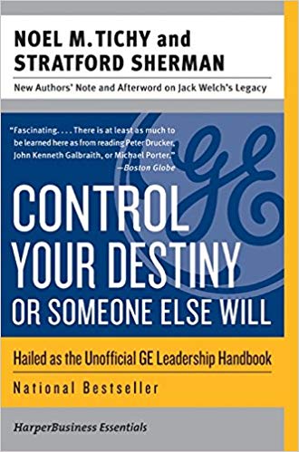 CONTROL YOUR DESTINY OR SOMEONE ELSE WILL 