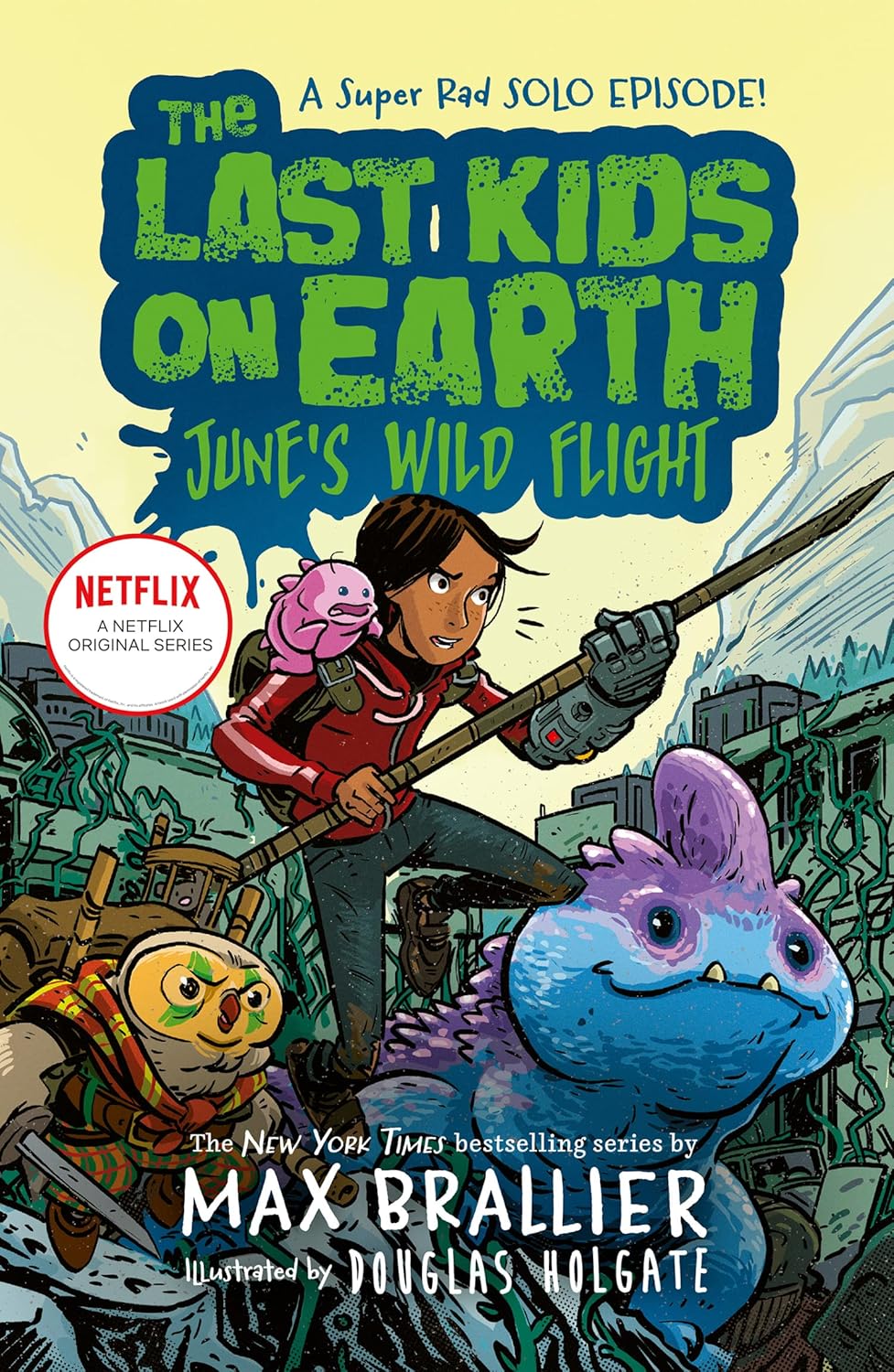 THE LAST KIDS ON EARTH JUNE'S WILD FLIGHT