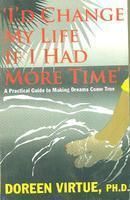 I'D CHANGE MY LIFE IF I HAD MORE TIME 