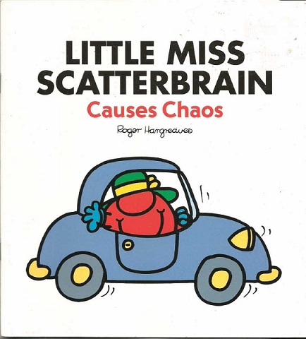 LITTLE MISS SCATTERBRAIN causes chaos