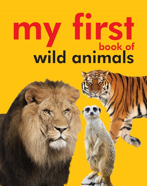 MY FIRST BOOK OF WILD ANIMALS