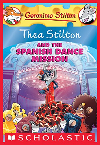 THEA STILTON AND THE SPANISH DANCE MISSION