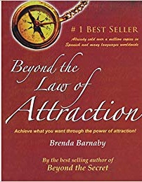 BEYOND THE LAW OF ATTRACTION 