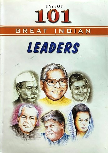 101 GREAT INDIAN LEADERS