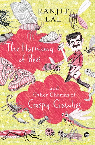 THE HARMONY OF BEES AND OTHER CHARMS OF CREEPY CRAWLIES
