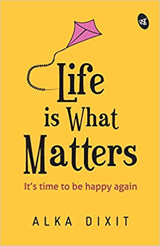 LIFE IS WHAT MATTERS