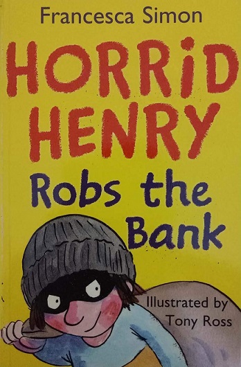 HORRID HENRY ROBS THE BANK 