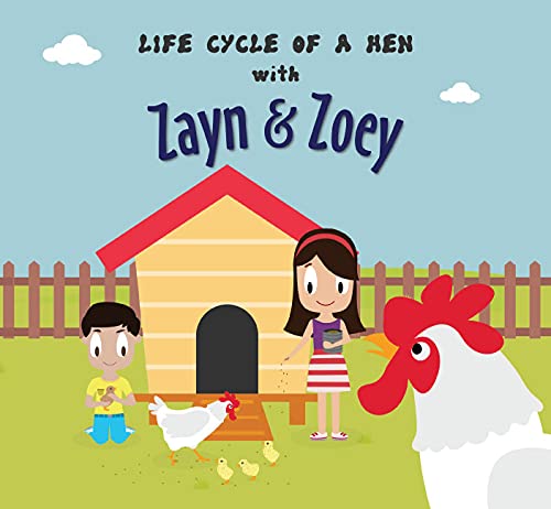 LIFE CYCLE OF A HEN WITH ZAYN & ZOEY