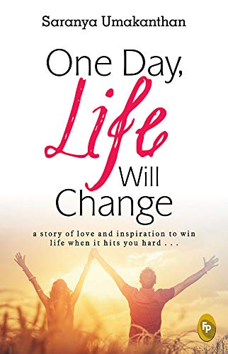 ONE DAY LIFE WILL CHANGE