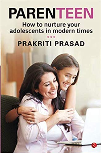 PARENTEEN How to Nurture Your Adolescents in Modern Times