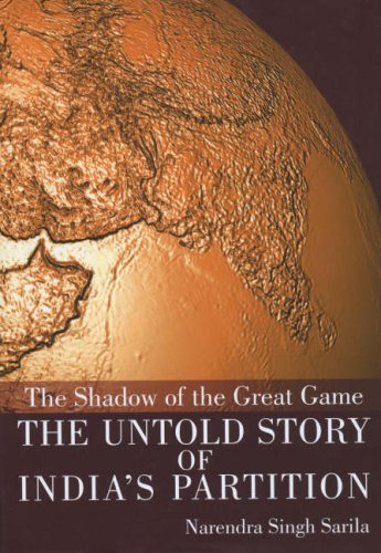 THE SHADOW OF THE GREAT GAME the untold story of india's partition