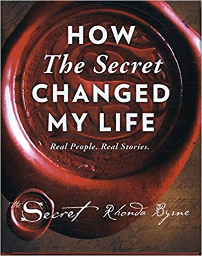 HOW THE SECRET CHANGED MY LIFE