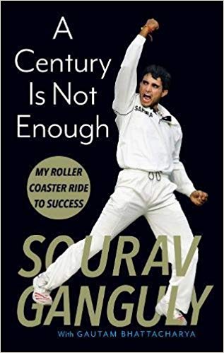 A CENTURY IS NOT ENOUGH sourav ganguly
