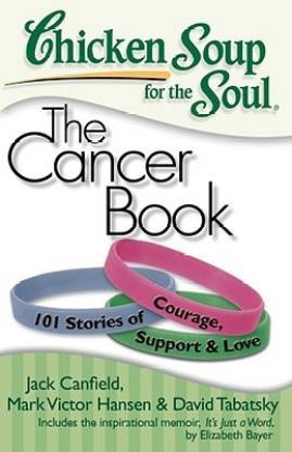 CHICKEN SOUP FOR THE cancer book 