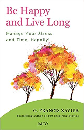 BE HAPPY AND LIVE LONG