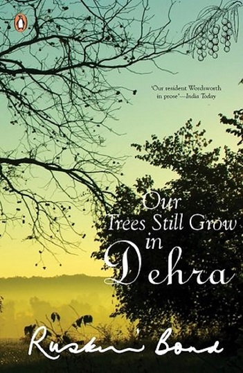 OUR TREES STILL GROW IN DEHRA 