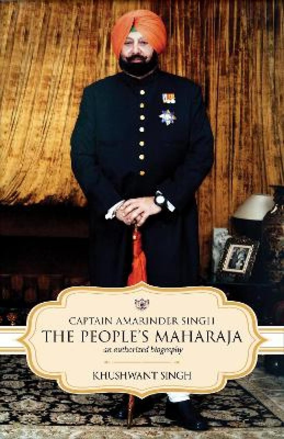 CAPTAIN AMARINDER SINGH THE PEOPLE'S MAHARAJA