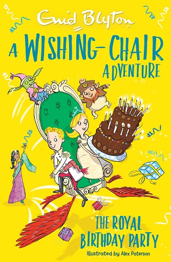 A WISHING CHAIR ADVENTURE the royal birthday party