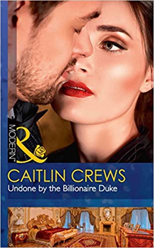 UNDONE BY THE BILLIONAIRE DUKE