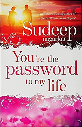 YOU'RE THE PASSWORD TO MY LIFE