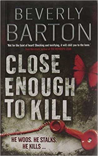 CLOSE ENOUGH TO KILL