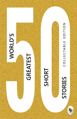 50 WORLD'S GREATEST SHORT STORIES