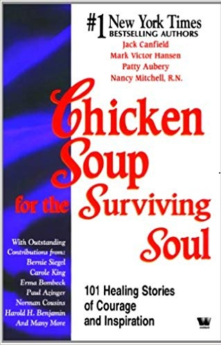 CHICKEN SOUP FOR THE SURVIVING SOUL