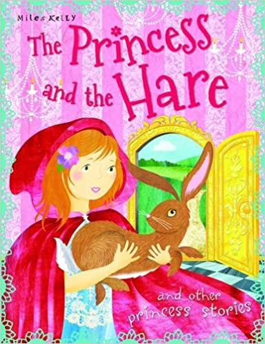 THE PRINCESS AND THE HARE & other priness stories
