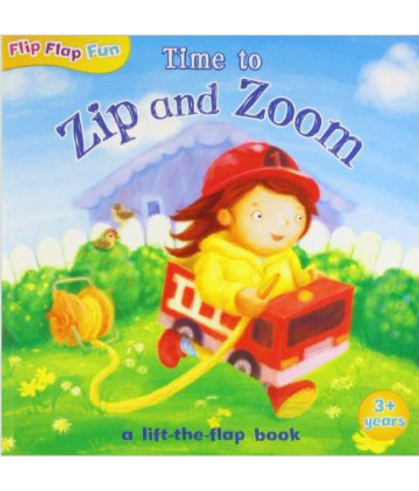 TIME TO ZIP AND ZOOM lift the flap