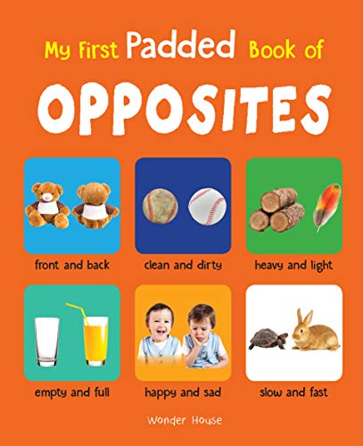 MY FIRST PADDED BOOK OF OPPOSITES