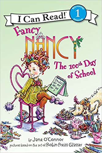 FANCY NANCY the 100th day of school i can read