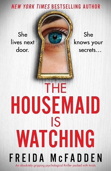 THE HOUSEMAID IS WATCHING