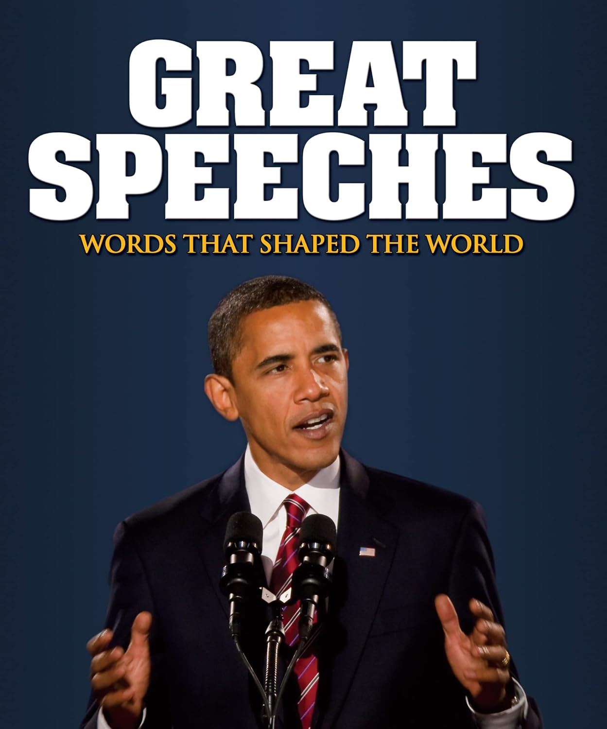 GREAT SPEECHES WORDS THAT SHAPED THE WORLD