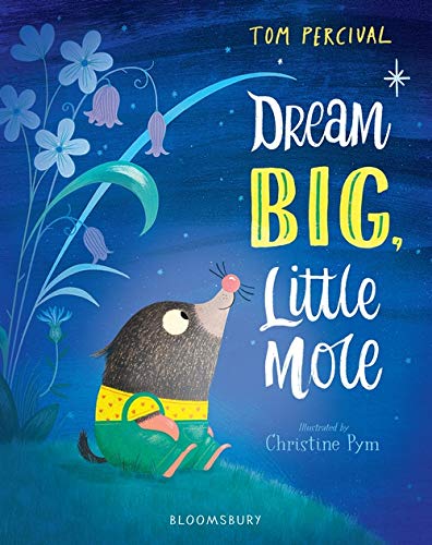 DREAM BIG LITTLE MOLE