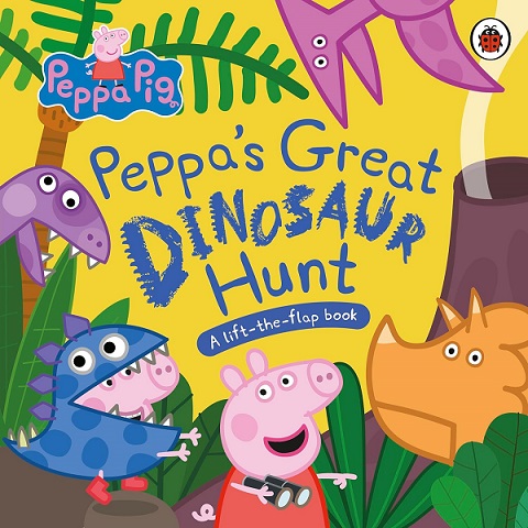 PEPPA PIG PEPPA'S GREAT DINOSAUR HUNT lift the flap