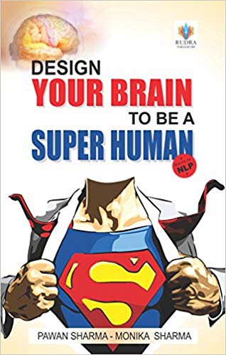 DESIGN YOUR BRAIN TO BE A SUPER HUMAN