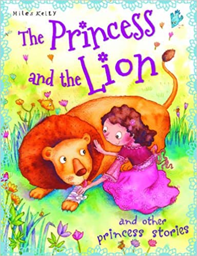 THE PRINCESS AND THE LION & other princess stories