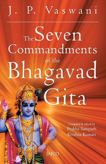 THE SEVEN COMMANDMENTS OF THE BHAGAVAD GITA