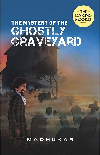 THE MYSTERY OF THE GHOSTLY GRAVEYARD