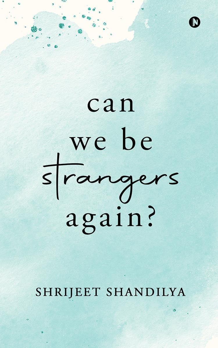 CAN WE BE STRANGERS AGAIN