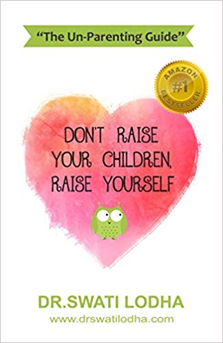 DON'T RAISE YOUR CHILDREN RAISE YOURSELF 