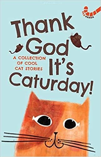 THANK GOD IT'S CATURDAY