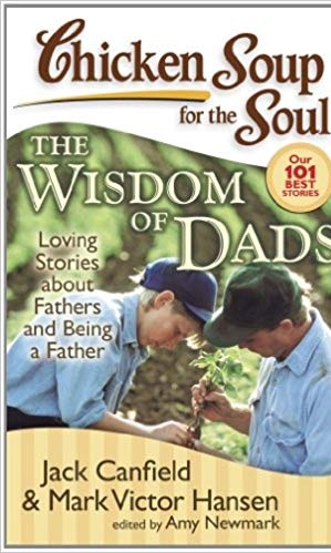 CHICKEN SOUP FOR THE WISDOM OF DADS