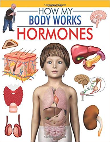 HOW MY BODY WORKS hormones