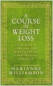 A COURSE IN WEIGHT LOSS 