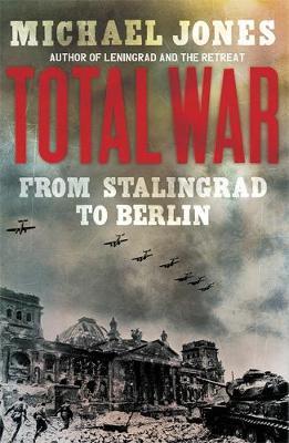 TOTAL WAR from stalingrad to berlin