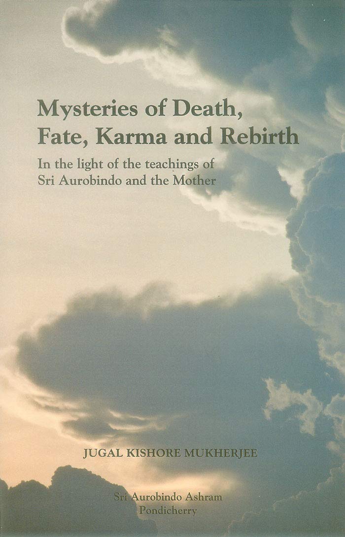 MYSTERIES OF DEATH FATE KARMA AND REBIRTH