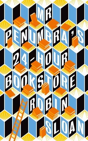 MR PENUMBRA'S 24 HOUR BOOKSTORE